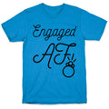 Engaged AF T-Shirt
