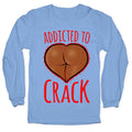 Addicted To Crack \(Chocolate\) Longsleeve Tee