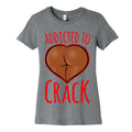 Addicted To Crack \(Chocolate\) Womens Cotton Tee