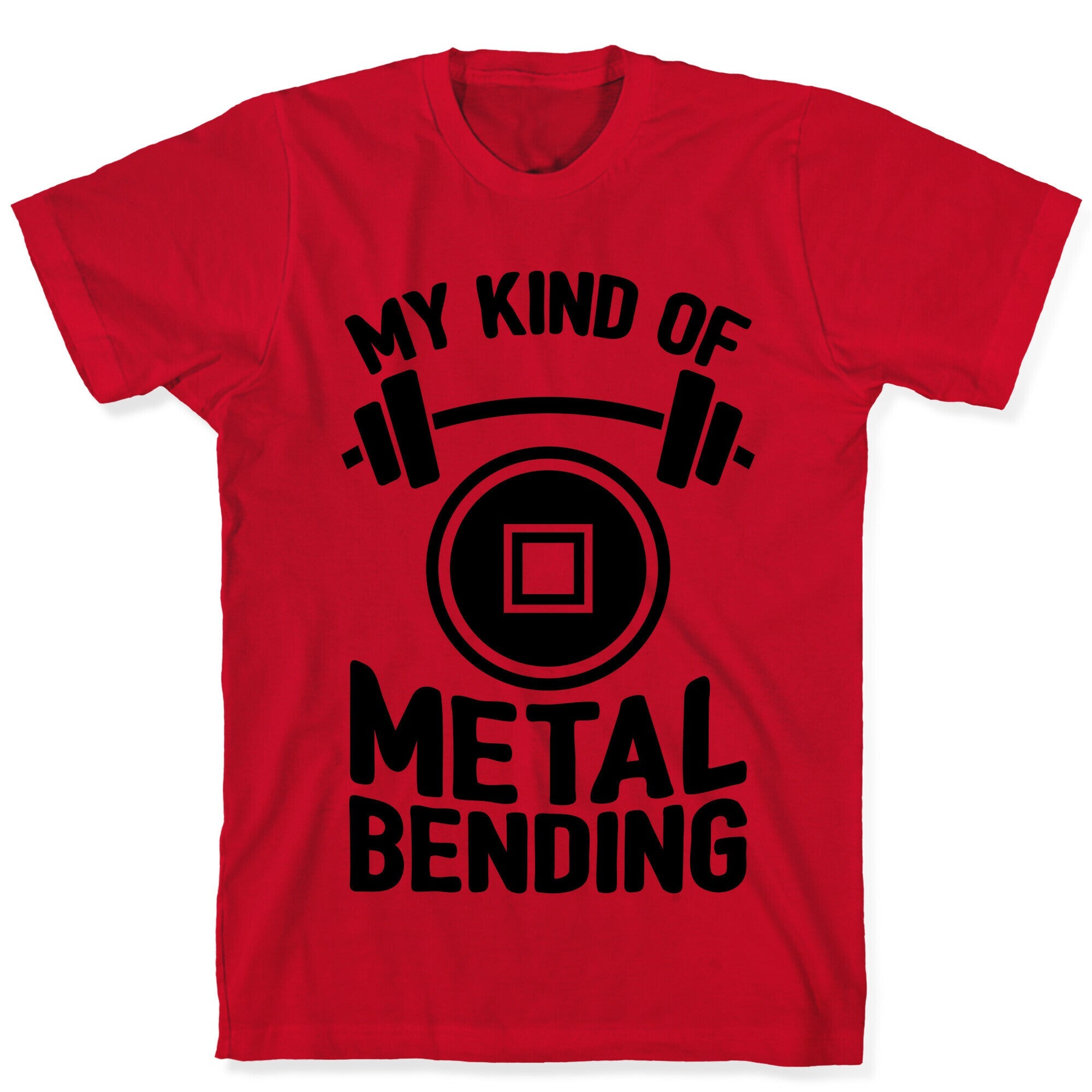 My Kind Of Metalbending T-Shirt