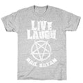 Live Laugh Hail Satan T-Shirt