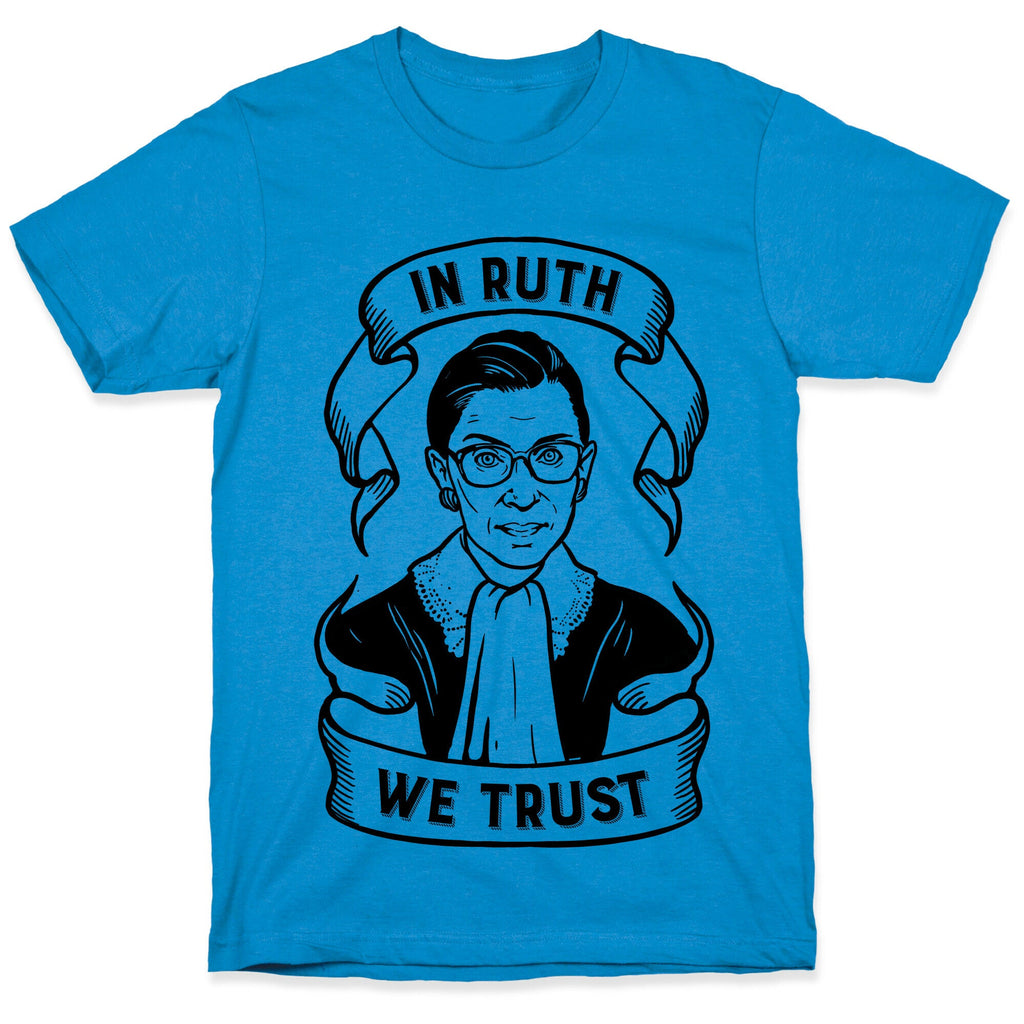 In Ruth We Trust T-Shirt