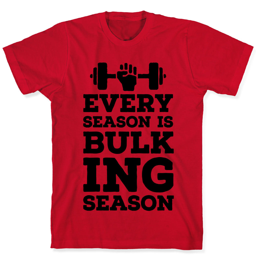 Every Season Is Bulking Season T-Shirt
