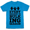 Every Season Is Bulking Season T-Shirt
