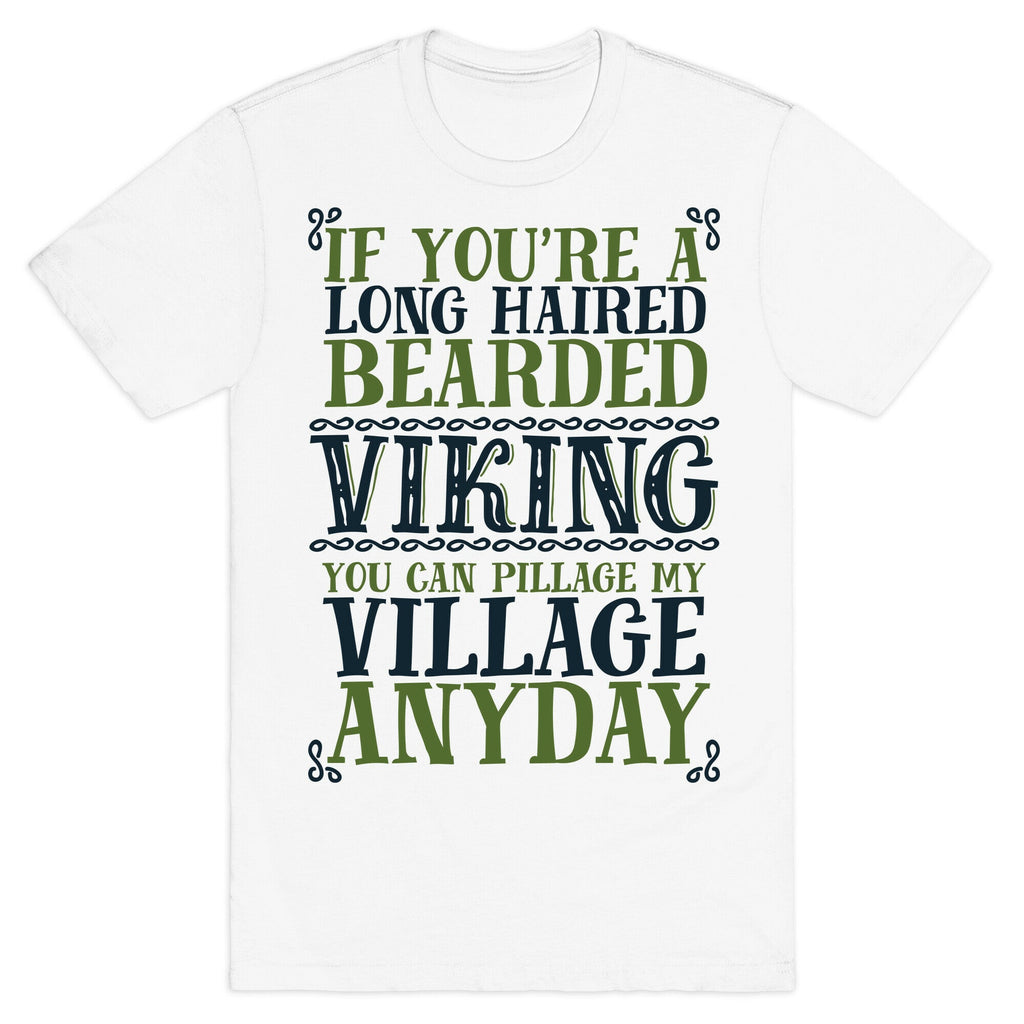 You Can Pillage My Village Any Day T-Shirt