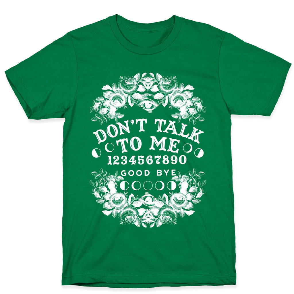 Don't Talk to Me Spirit Board T-Shirt