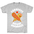 Corndogs Before Horndogs T-Shirt
