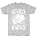 She's Beauty She's Grace She'll Punch You In The Face T-Shirt