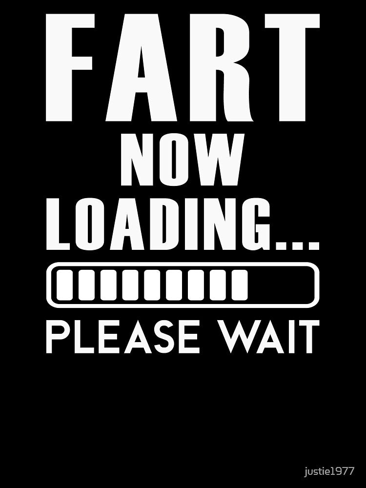 FART Now Loading Please Wait by justie1977