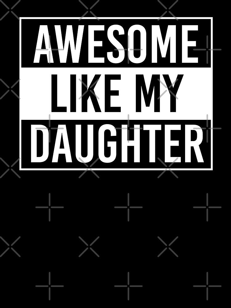 Awesome Like My Daughter Shirt. Funny Dad joke Shirt. Father's day Shirt. Funny Dad Sticker. Dad Socks. Gift for Father. Funny Husband Shirt. Gift for him. Papa Shirt. by Aknarin Thika