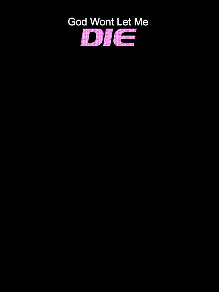 God Wont Let Me Die by OKAYphotoshop