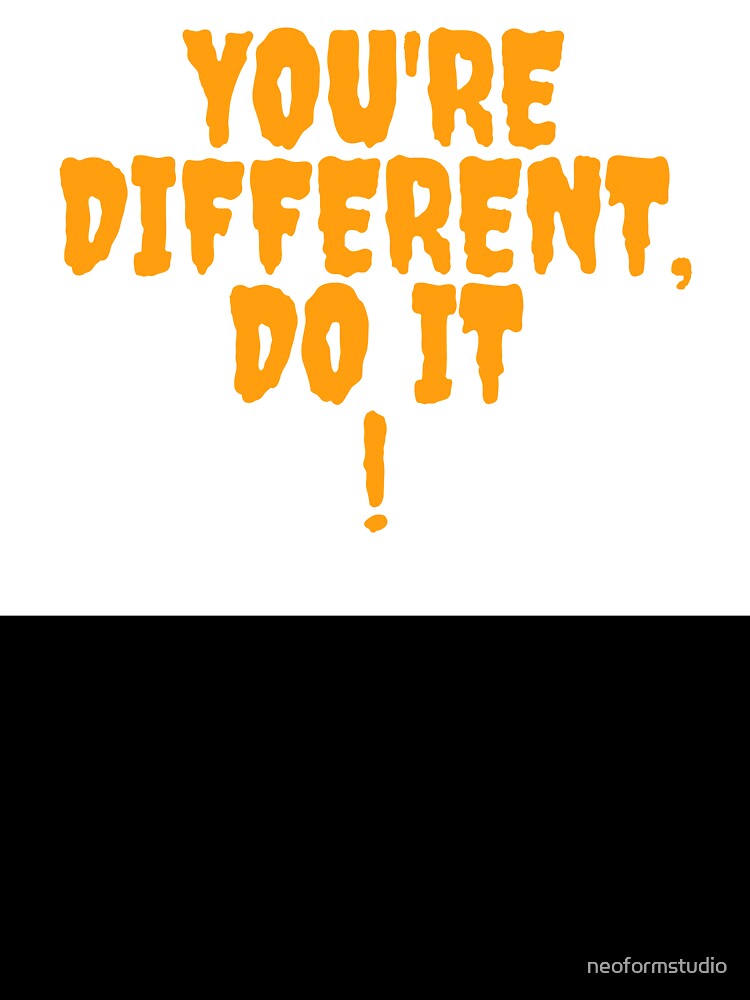 T-Shirt You're different, do it Party Evening by neoformstudio