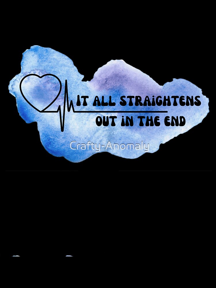 Chronic Illness POTS, CHD medical Dark Humor "It all straightens out in the end" by Crafty-Anomaly