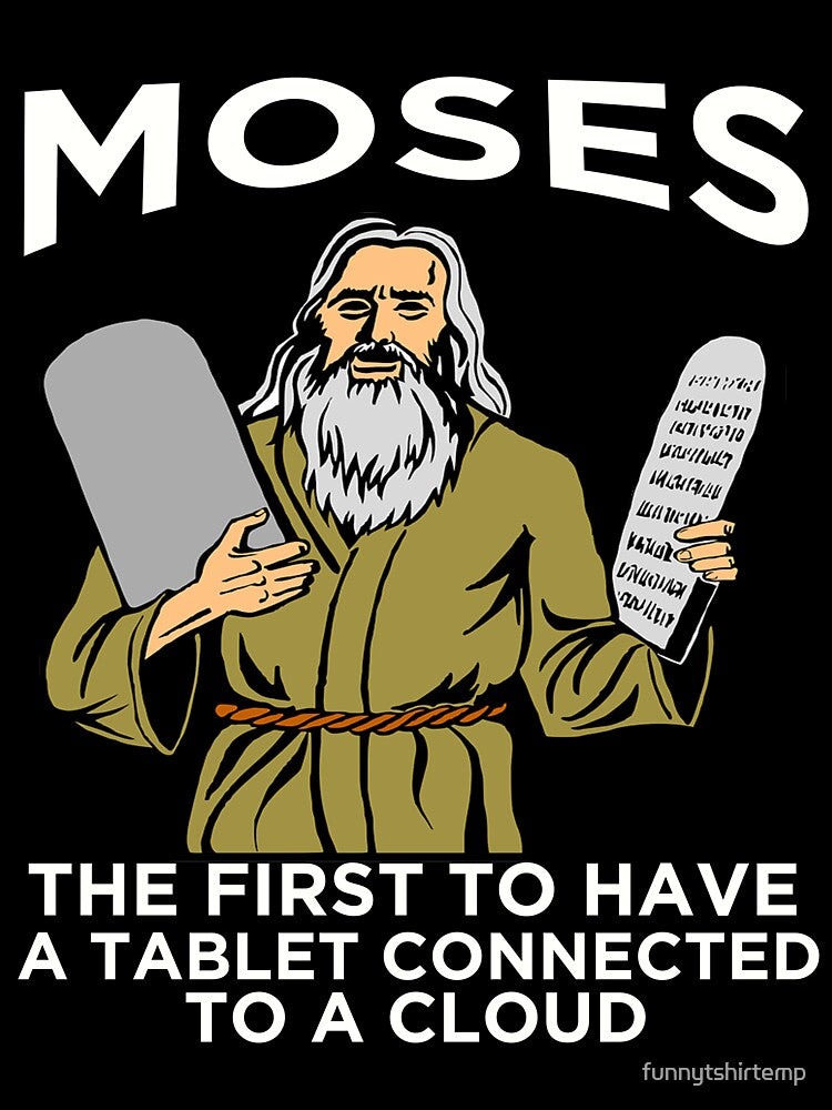 Moses The First to Have A Tablet Connected to a Cloud Pun by funnytshirtemp