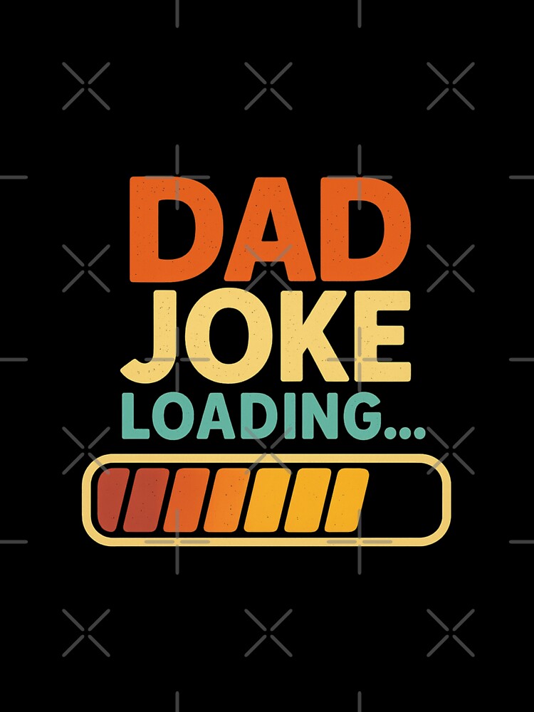 Dad Joke Loading... Please Wait | Funny Father's Day T-Shirt for Geeky Dads by Dzeery