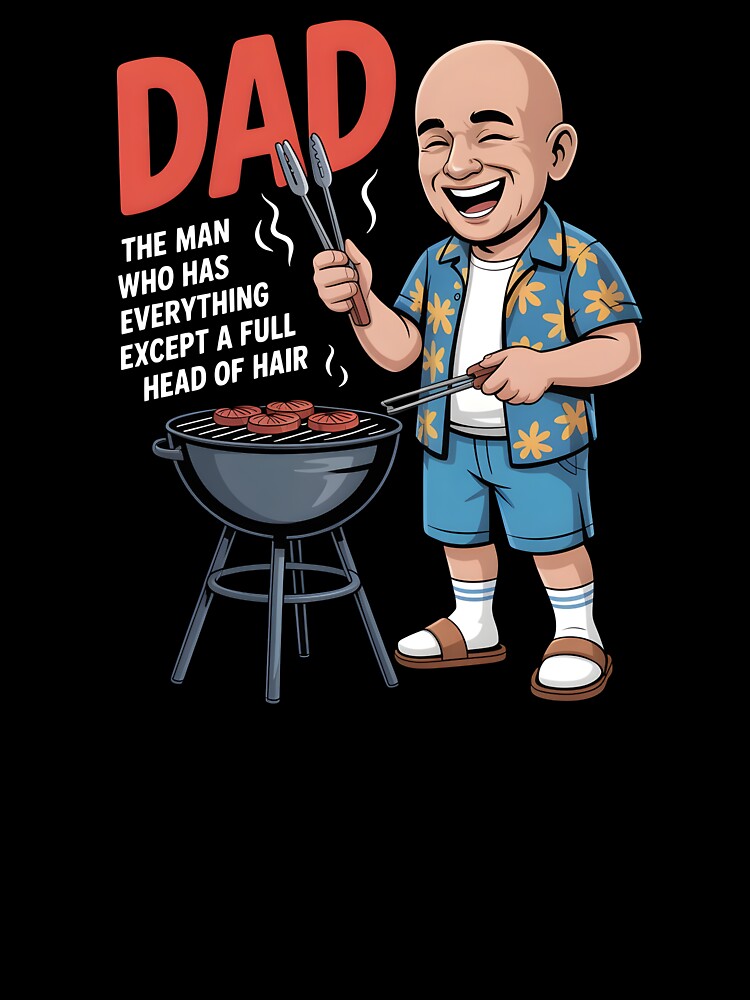 Dad The Man Who Has Everything Except A Full Head Of Hair by BlossomYumi
