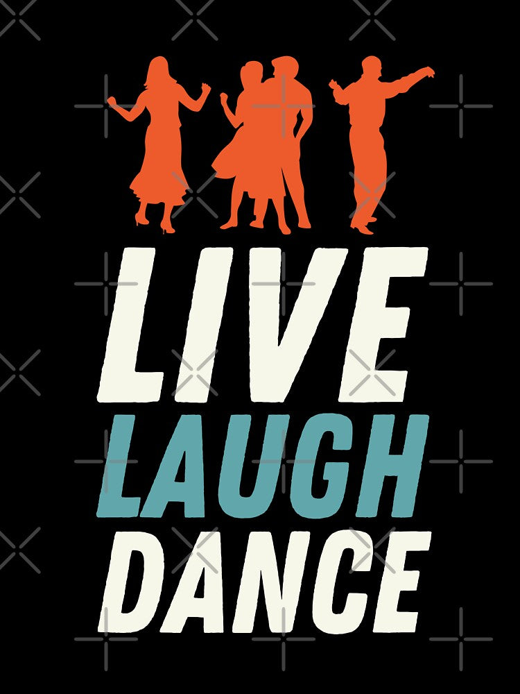 Live Laugh Dance - Short Motivational Saying | Colorful Stylish Dance Typography by Delandor