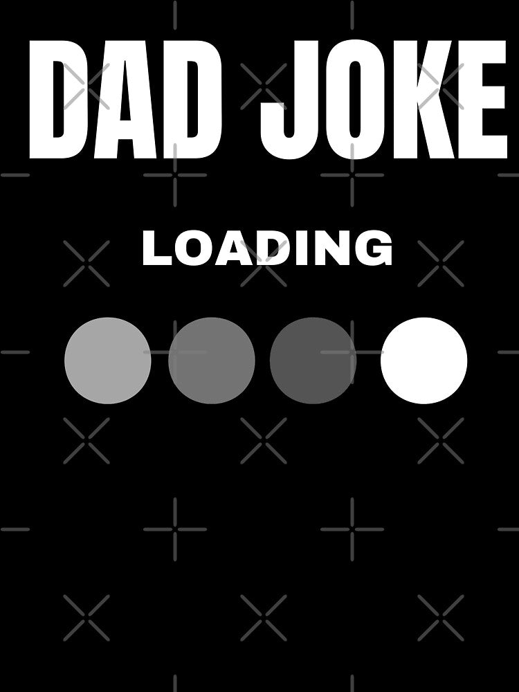 Dad Joke Loading by Davestre