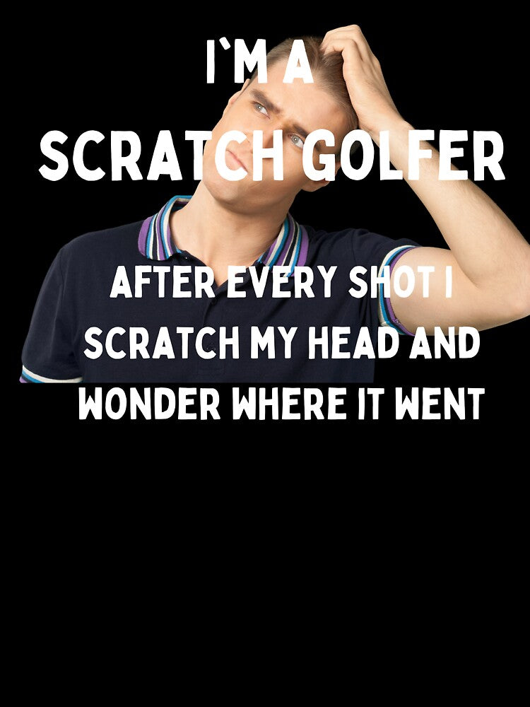 I'm A Scratch Golfer by FrivoliTees