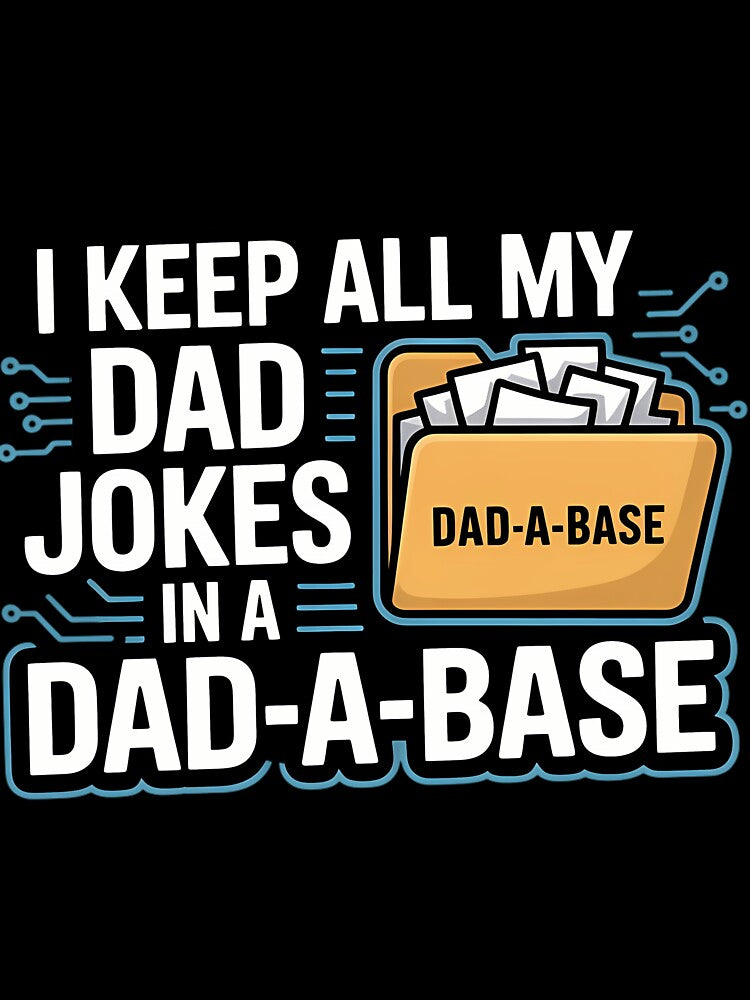Dad-A-Base Dad Joke Pun by ihgterpbizv18