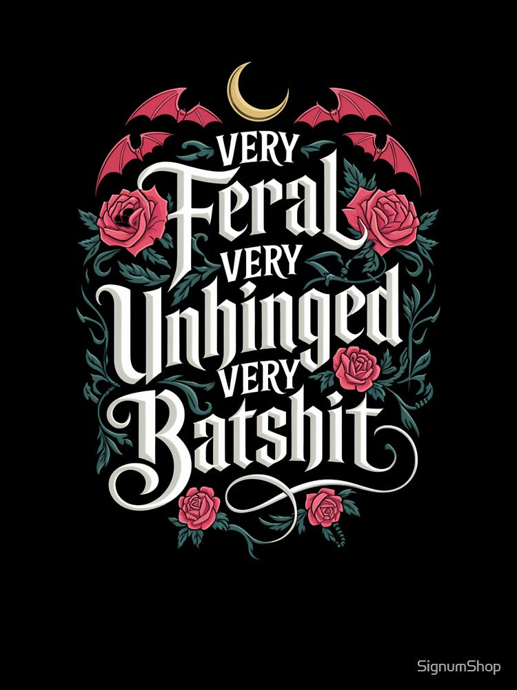 Very Feral Very Unhinged Very Batshit Goth by SignumShop