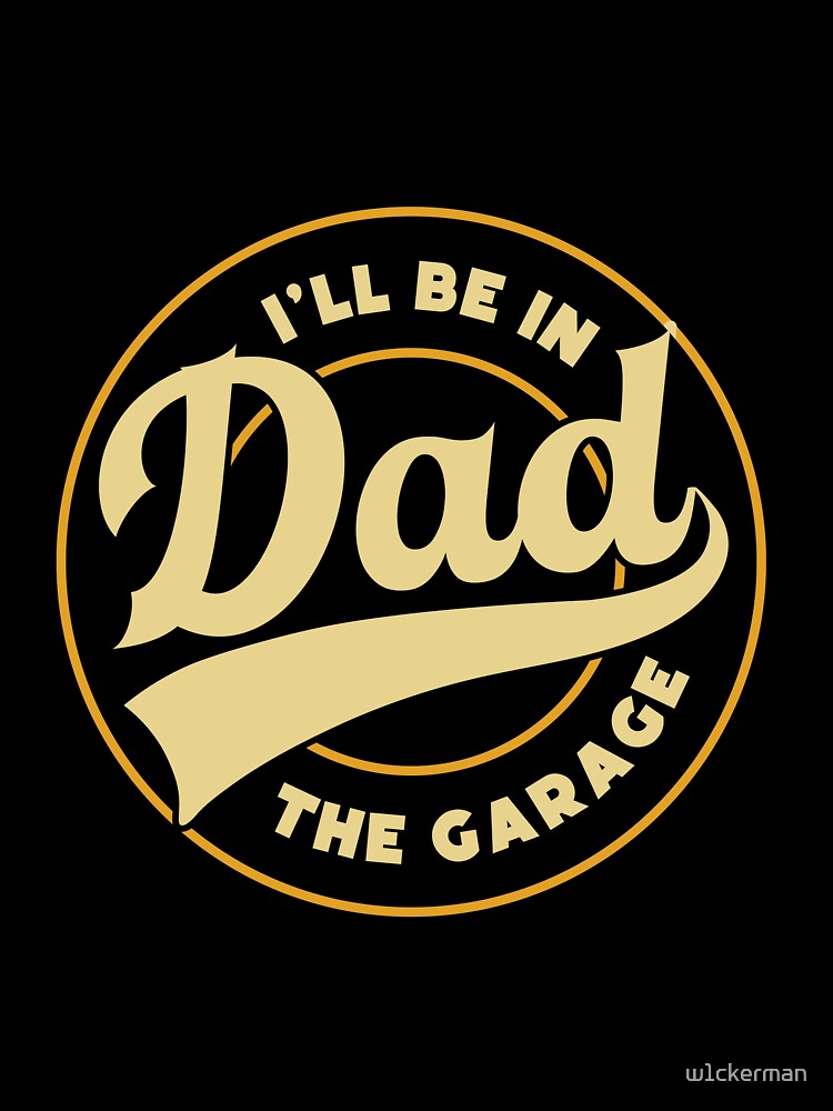 DAD garage dad jokes funny fathers day papa pops birthday by w1ckerman