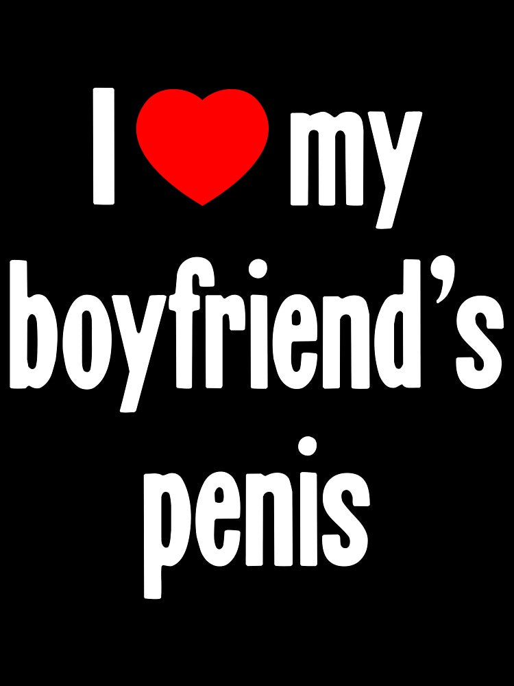 I [Heart] My Boyfriend's Penis by Good-Looking Corpse