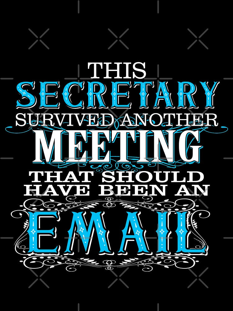 Secretary Survived Meeting Email Office Humor by OmmeDesigns