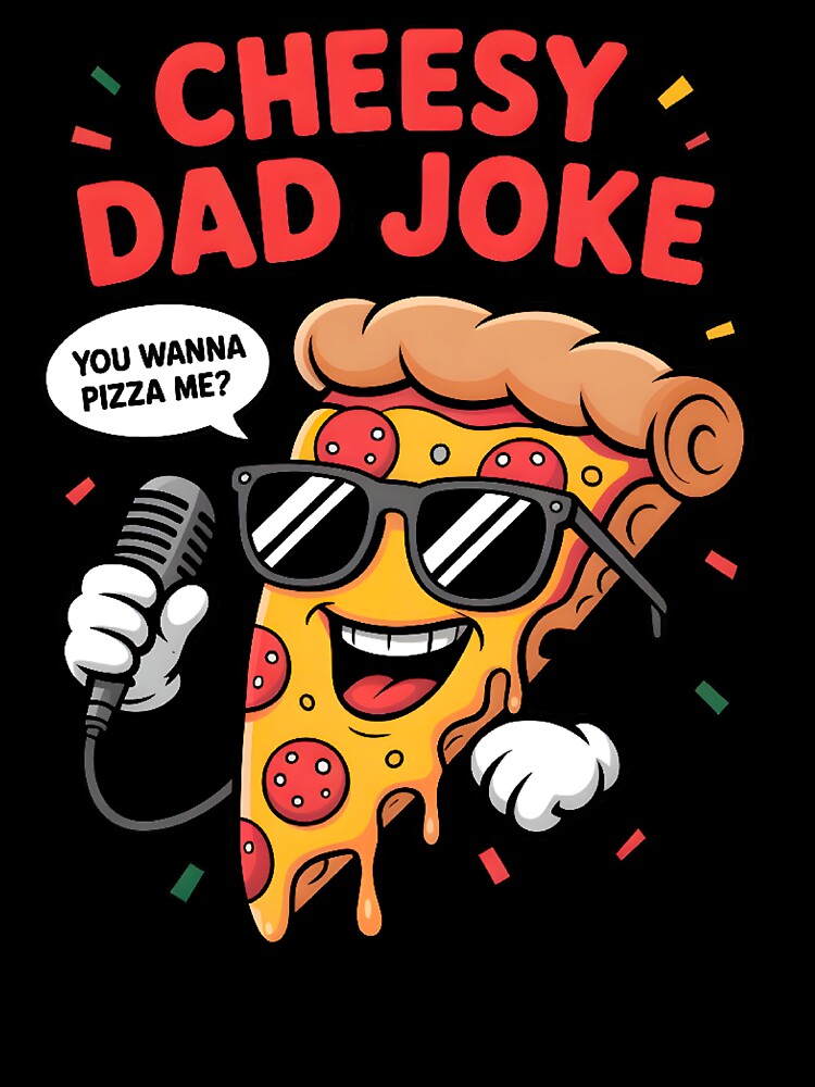 Cheesy Dad Joke Slice of Pizza by box-artshop