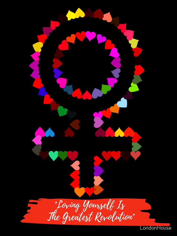 "Loving Yourself Is The Greatest Revolution" by LondonHouse