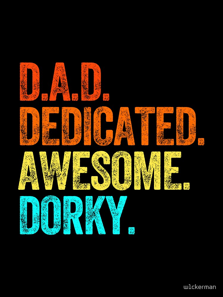 DAD dedicated awesome dorky dad jokes funny fathers day papa pops birthday by w1ckerman