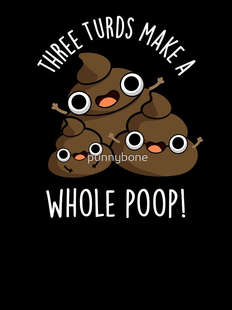 Three Turds Make A Whole Math Funny Poo Pun (Dark BG) by punnybone