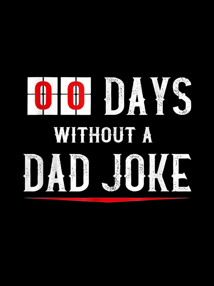 Zero Days Without A Dad Joke Funny For Men Gift by mchargue12