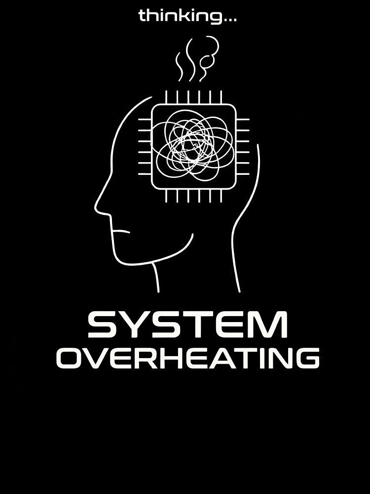 System Overheating Overthinking Dark Humor by apex.vibe