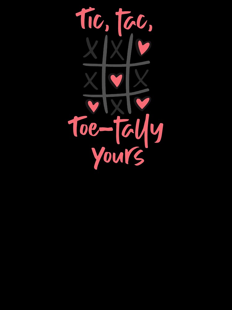 Tic, Tac, Toe-tally Yours! (On Black) by PawsitiveMum