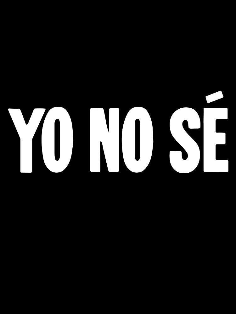 Yo No Se by Good-Looking Corpse