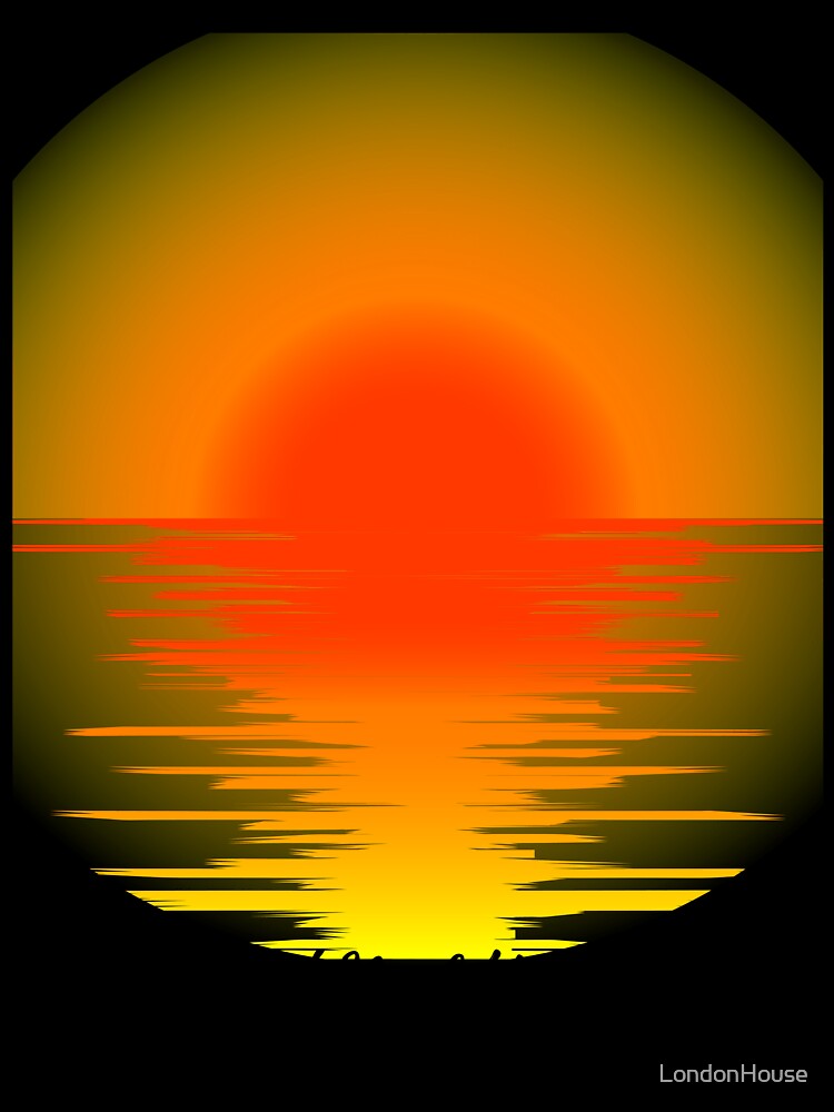 "I Just Need You And Some Sunsets" by LondonHouse