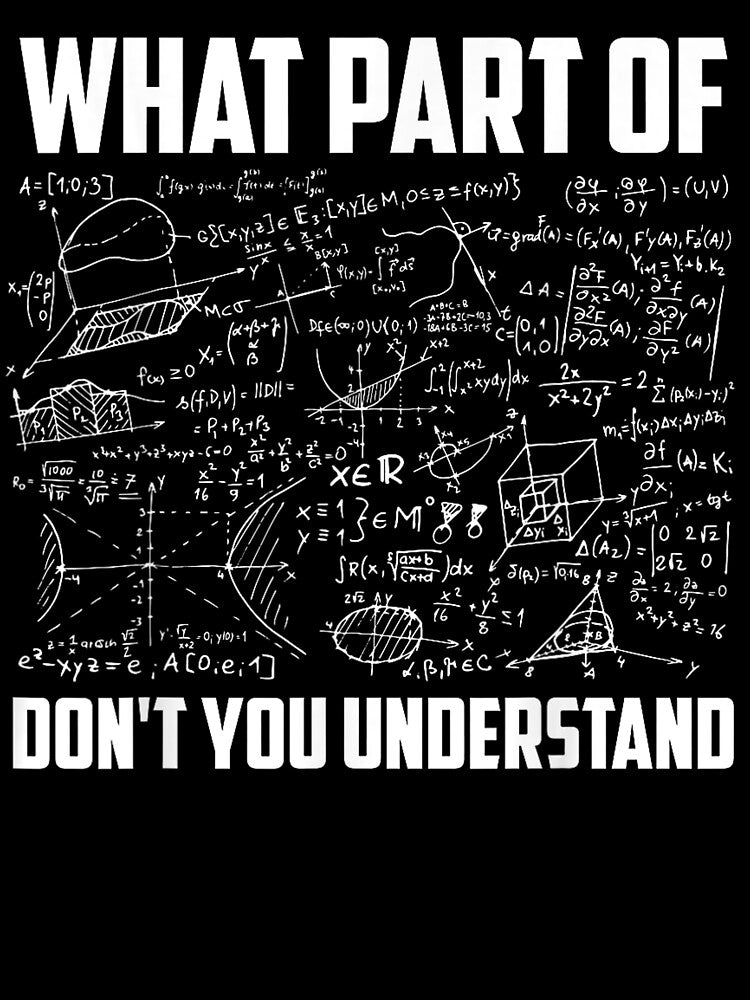 What Part Of Don't You Understand | Funny Math Teacher Gift Short Sleeve T-Shirt by animal-x1