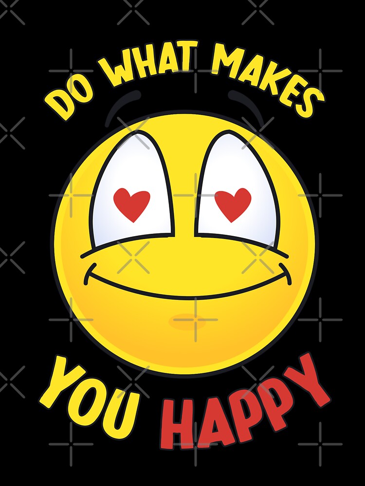 Do What Makes You Happy by jie lin