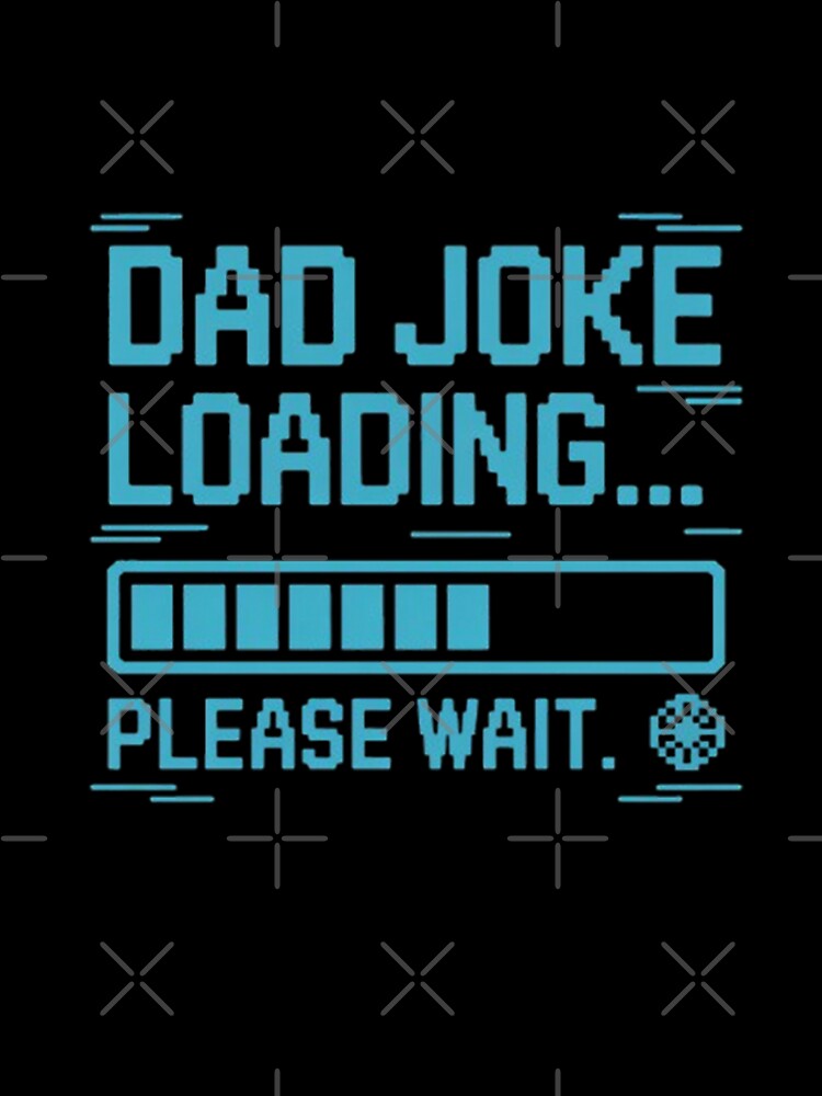 Dad Joke Loading Please Wait – Funny Tech Dad Shirt by cookigraphic