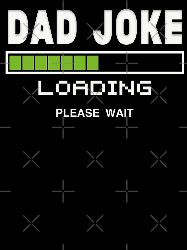 Dad joke loading please wait - Perfect fathers day tshirts for men funny and perfect gifts for worlds best dad ever by Desibeau