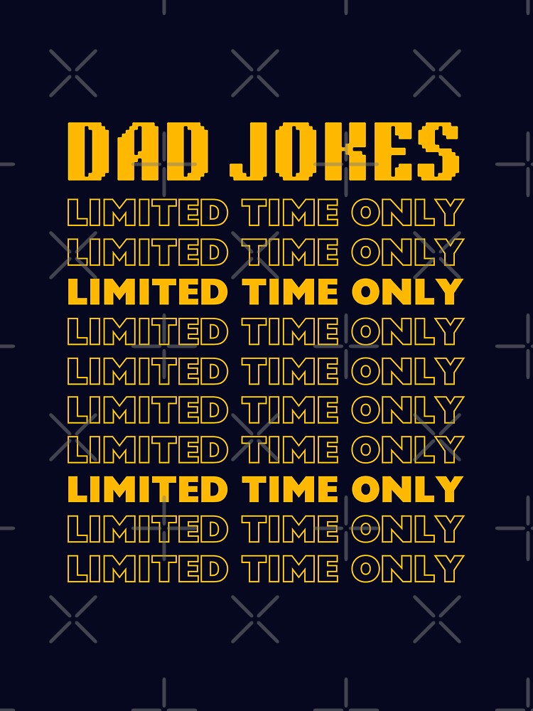 Dad Jokes Limited Time Only by ArtistMart