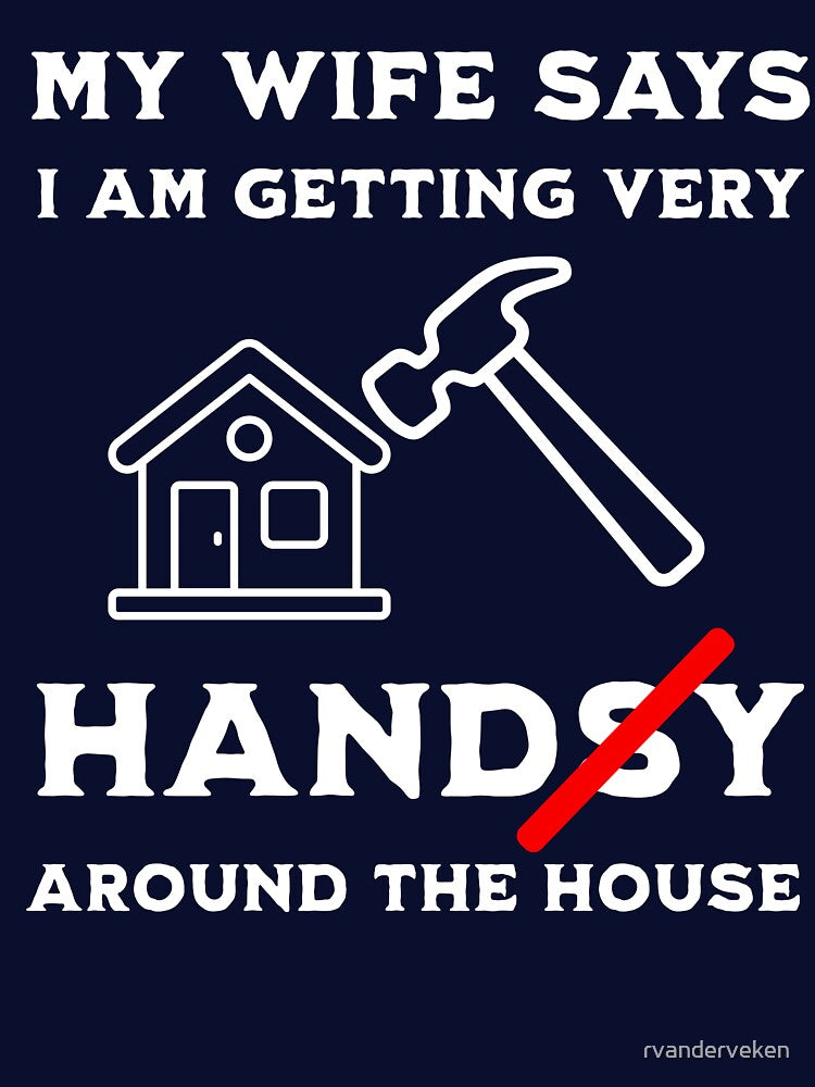 Funny Handy House Shirt Dad Joke Tee Husband Gift Humor by rvanderveken