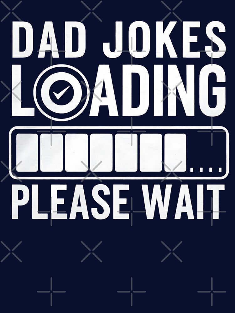 Funny Dad Jokes Loading Humor Design by TeeGrit