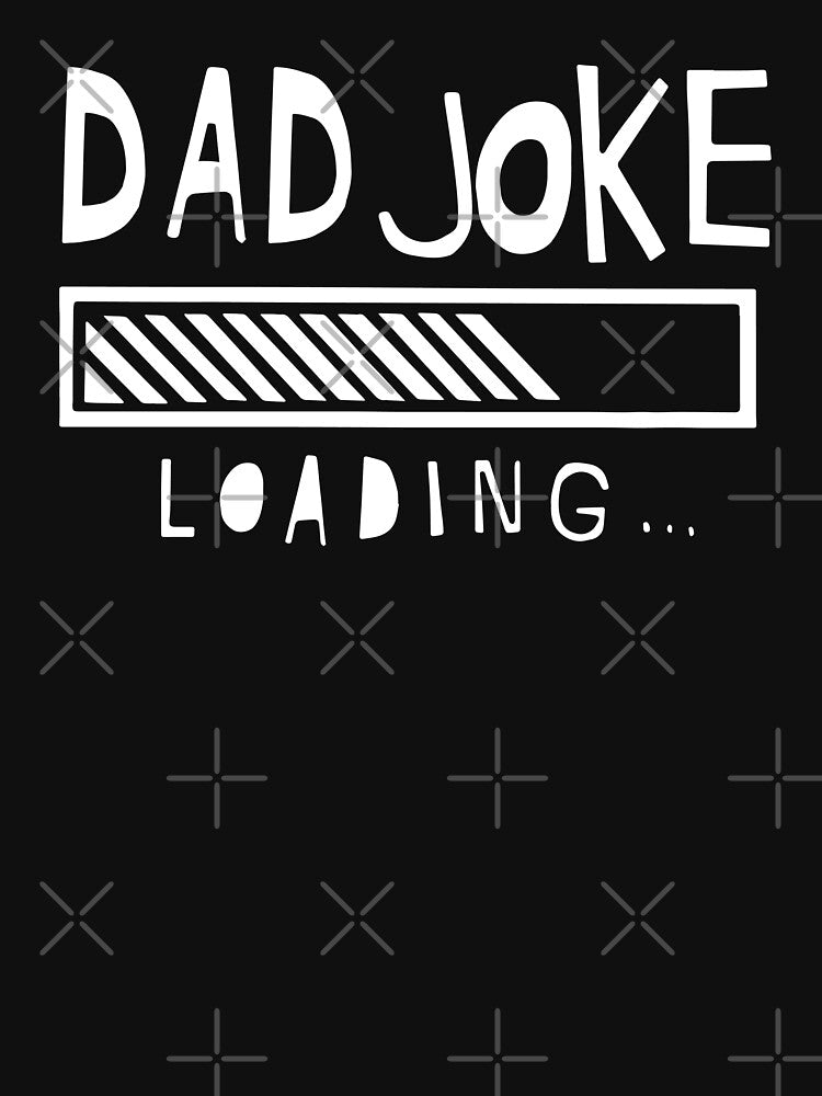 Dad Joke Loading by Stay Wild