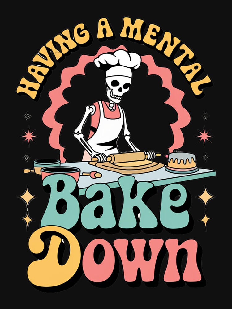 Funny Skeleton Baking Shirt – Mental Bake Down Pun – Retro Aesthetic Tee by Jayleen Olivia