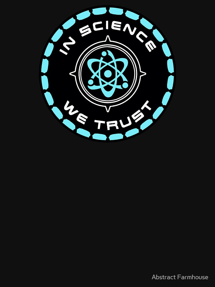 In Science We Trust by Abstract Farmhouse