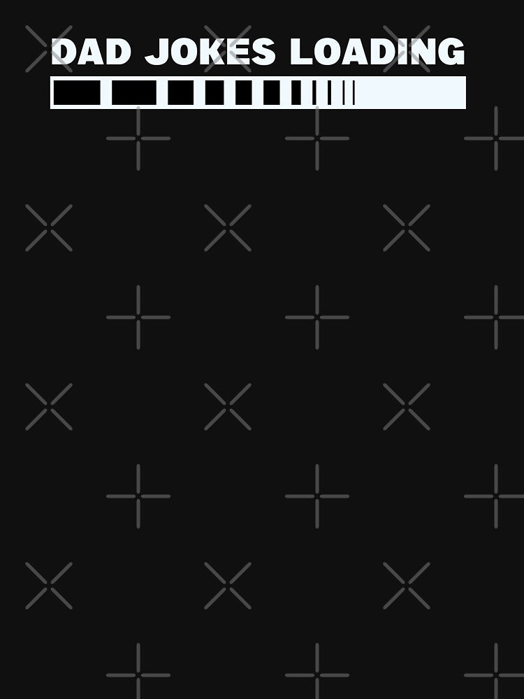 Dad Jokes Loading Funny Design by Combat Skies