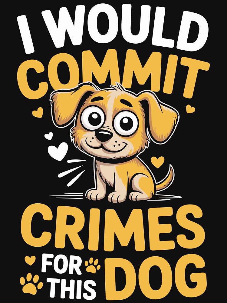 Sarcastic Bold Crimes For This Dog Quote by Kreatiq