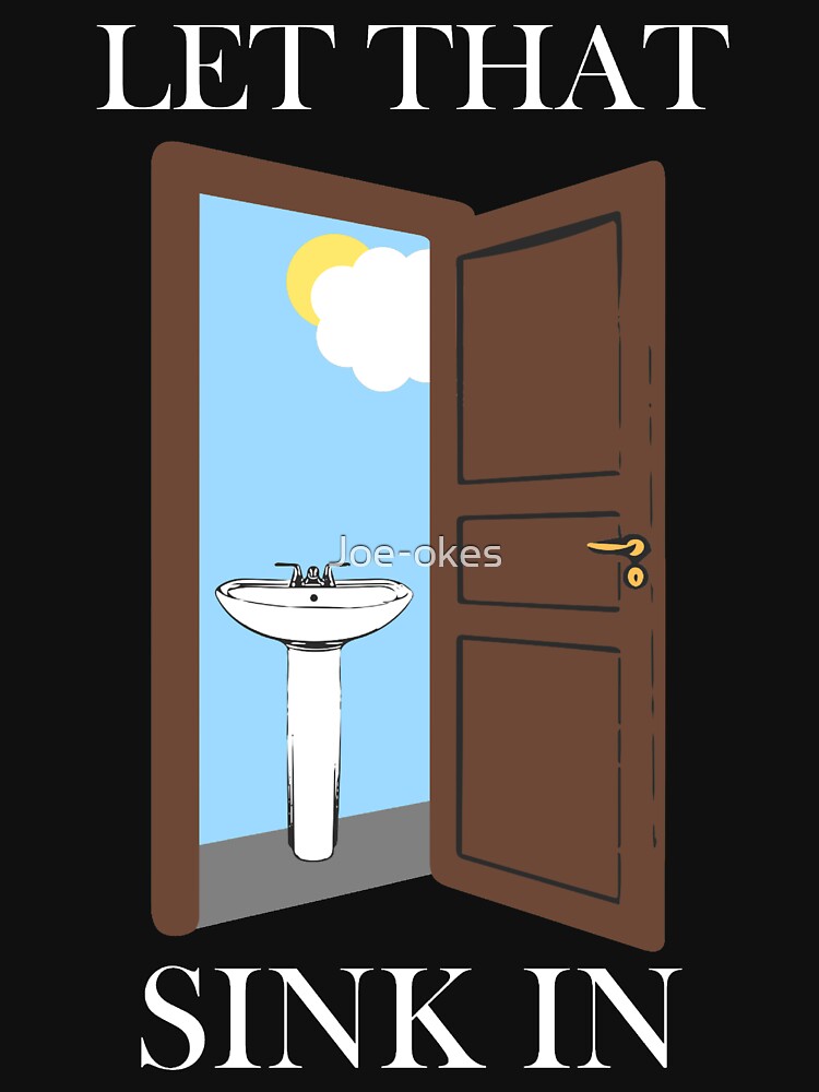 Let That Sink In Meme by Joe-okes